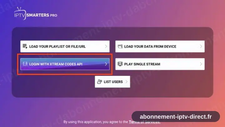 Écran d’ouverture d’IPTV Smarters Pro, Login with Xtream Codes API mis en avant